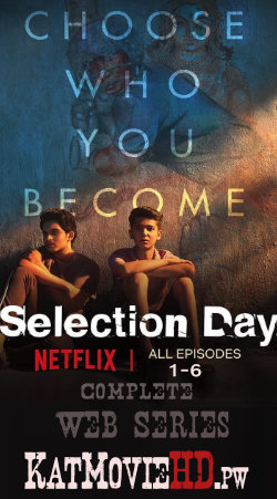 Selection Day 2018 S01 Complete Hindi 480p 720p 1080p Web-DL | Netflix Web Series